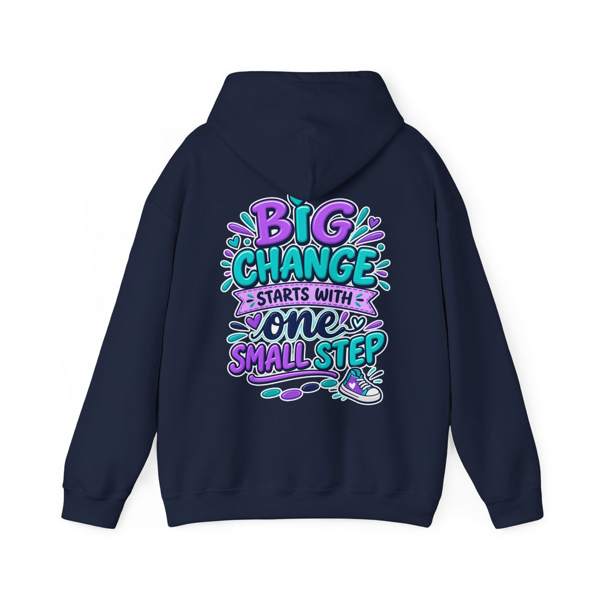 Big Change Starts With One Small Step -  Inspirational Hoodie
