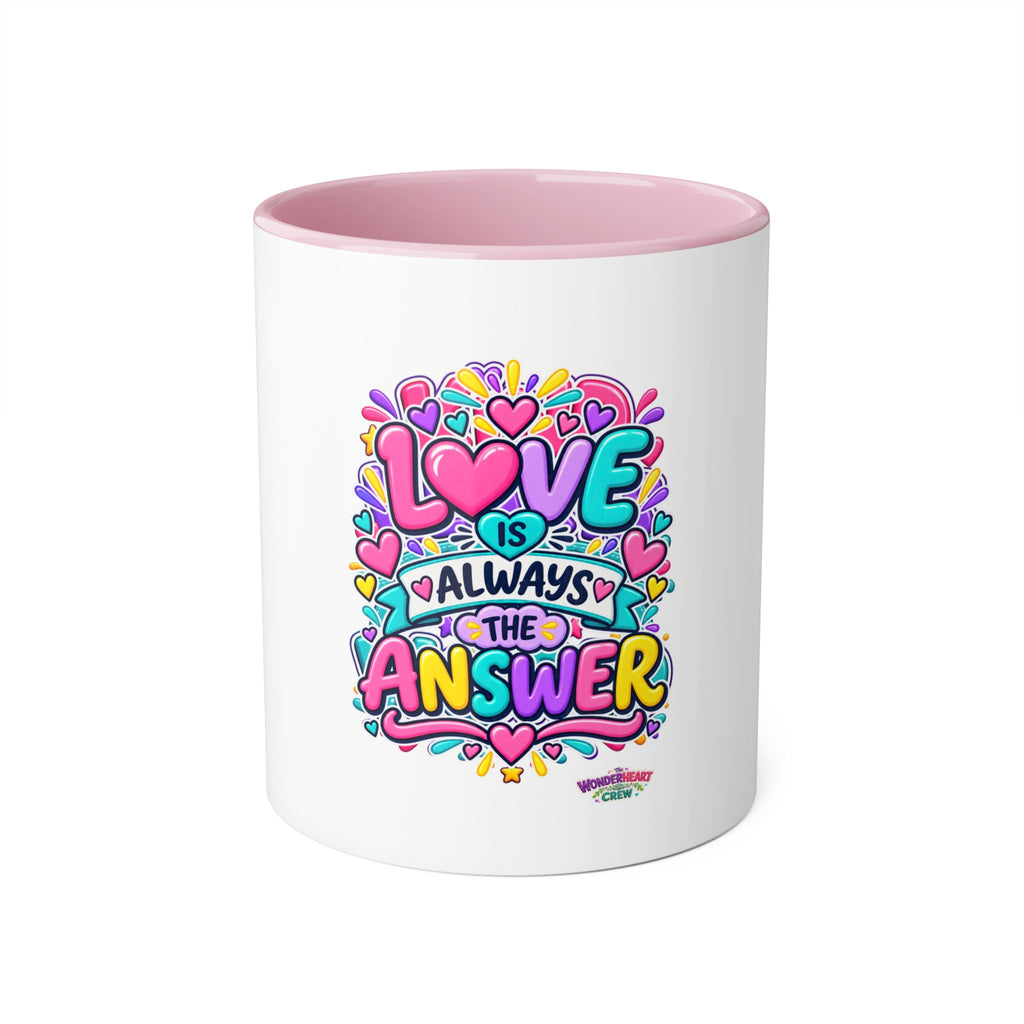 Love is Always the Answer Accent Mug — Inspirational 11oz Coffee Cup