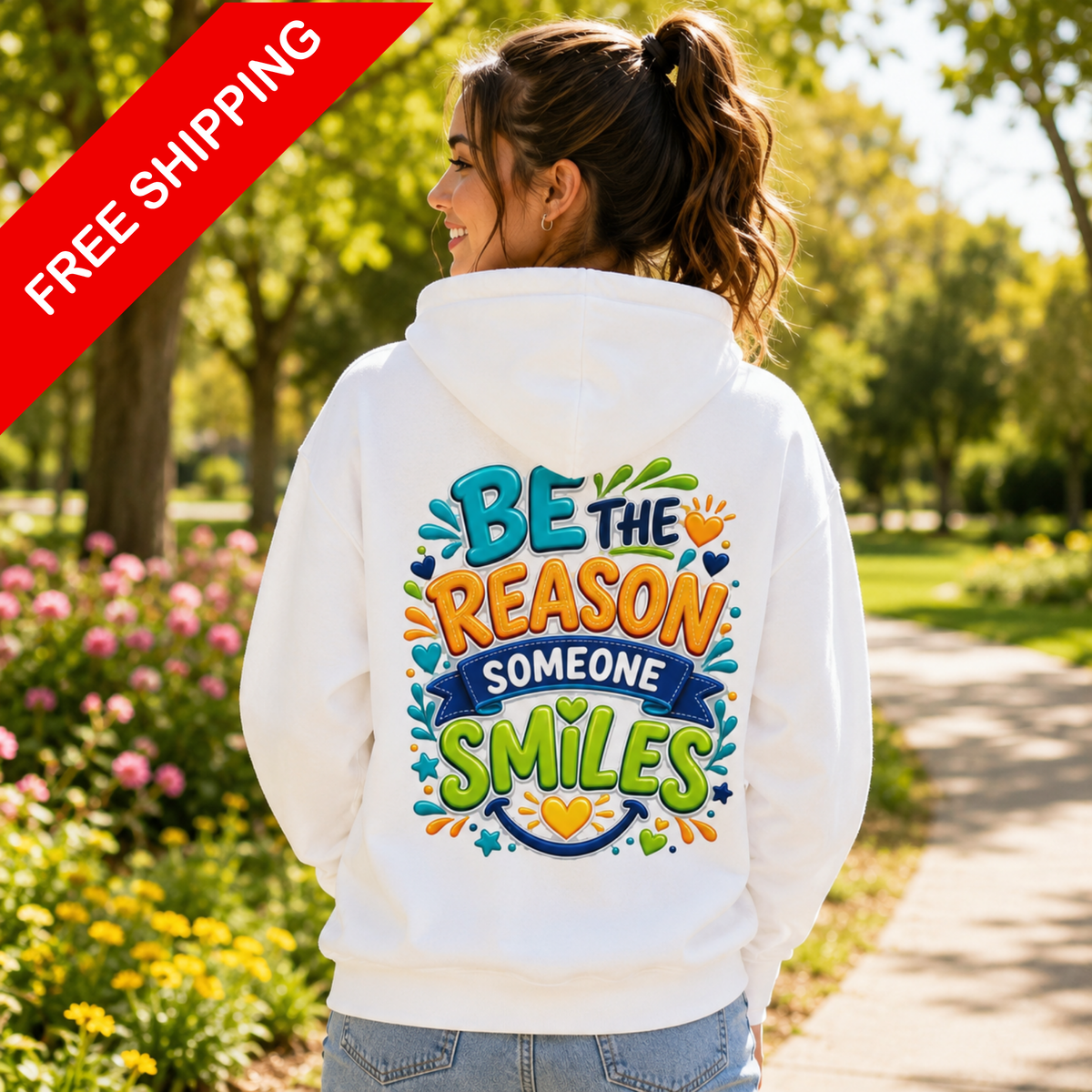 Be the Reason Someone Smiles -  Inspirational Hoodie