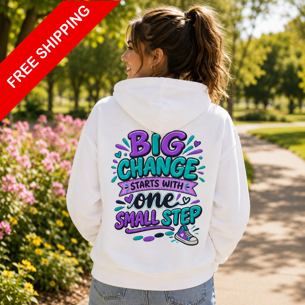 Big Change Starts With One Small Step -  Inspirational Hoodie