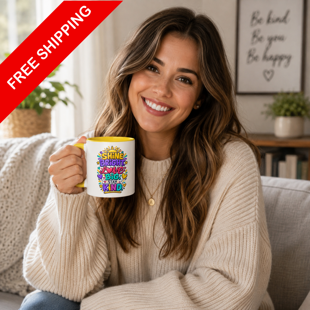 Shine Bright. Love Big. Stay Kind - Inspirational 11oz Coffee Cup